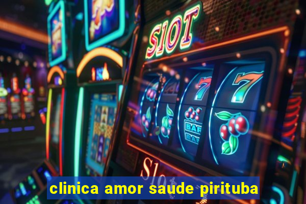 clinica amor saude pirituba